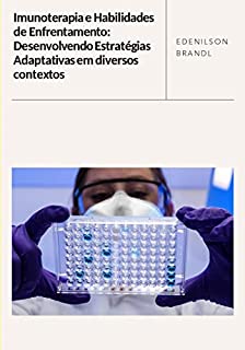 Livro Imunoterapia e Habilidades de Enfrentamento: Desenvolvendo Estratégias Adaptativas em Diversos Contextos