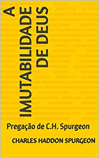 Livro A Imutabilidade de Deus: Pregação de C.H. Spurgeon