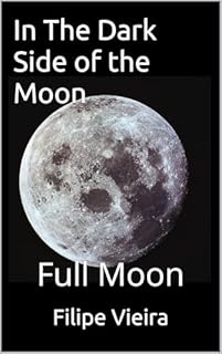 In The Dark Side of the Moon: Full Moon (No Lado Escuro da Lua Livro 4)