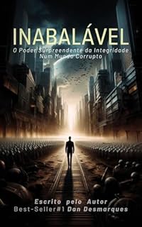 Livro Inabalável: O Poder Surpreendente da Integridade Num Mundo Corrupto