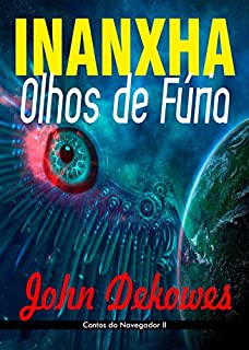 Livro INANXHA Olhos de Fúria: Contos do Navegador II
