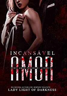 Livro Incansável Amor: Série - Amor Proibido 02
