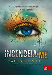 Livro Incendeia-me: O medo vai aprender a me temer (Estilhaça-me Livro 3)