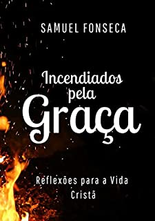 Livro Incendiados Pela Graça