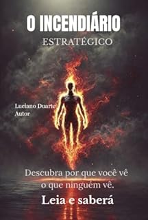 Livro O Incendiário Estratégico