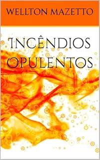 Livro Incêndios Opulentos