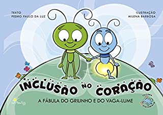 Inclusão no Coração - A fábula do grilinho e do vaga-lume