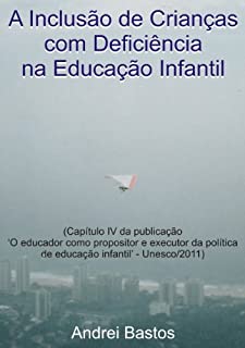 Livro A inclusão de crianças com deficiência na educação infantil