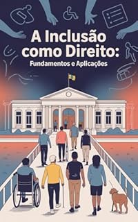 Livro A Inclusão como Direito: Fundamentos e Aplicações