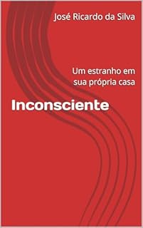 Livro Inconsciente: Um estranho em sua própria casa