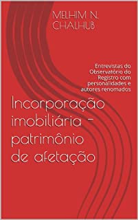 Livro Incorporação imobiliária - patrimônio de afetação (Entrevistas Livro 1)