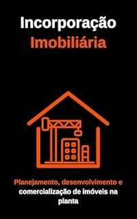 Livro Incorporação Imobiliária: Planejamento, desenvolvimento e comercialização de imóveis na planta
