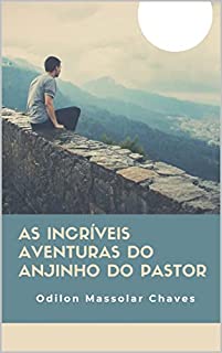 Livro As Incríveis Aventuras do Anjinho do pastor