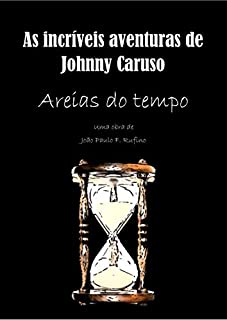 Livro As incríveis aventuras de Johnny Caruso: Areias do tempo