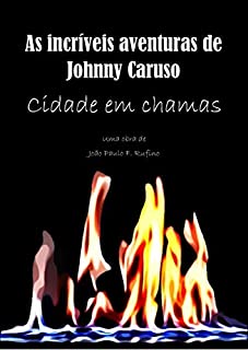 Livro As incríveis aventuras de Johnny Caruso: Cidade em chamas
