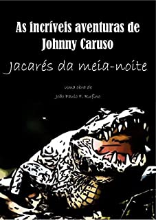 Livro As incríveis aventuras de Johnny Caruso: Jacarés da meia-noite