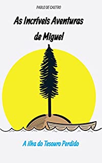 Livro As Incríveis Aventuras de Miguel: A Ilha do Tesouro Perdido