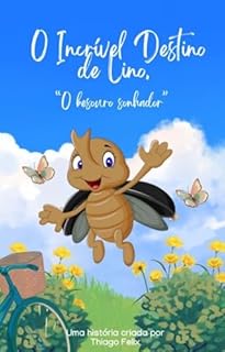 Livro O Incrível Destino de Lino, o Besouro Sonhador