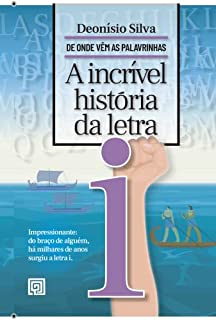 Livro A incrível história da letra I (De Onde Vêm as Palavrinhas)