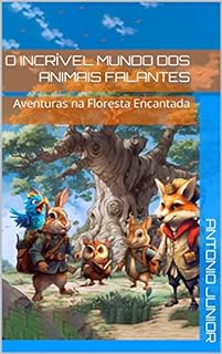 Livro O Incrível Mundo dos Animais Falantes: Aventuras na Floresta Encantada