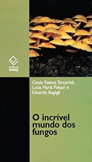 Incrível Mundo Dos Fungos, O