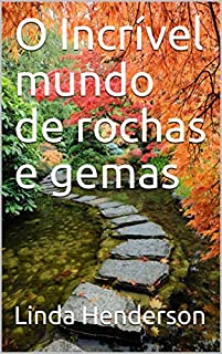 Livro O Incrível mundo de rochas e gemas