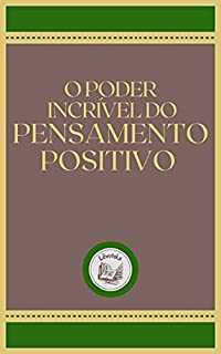 Livro O PODER INCRÍVEL DO PENSAMENTO POSITIVO