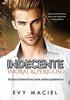 Livro Indecente Imoral e Perigoso: Regras foram feitas para serem quebradas (INDECENTES)