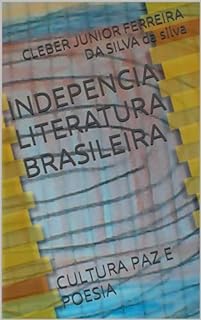 Livro INDEPENCIA LITERATURA BRASILEIRA : CULTURA PAZ E POESIA