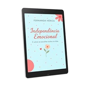 Independência Emocional : É sobre se escolher todos os dias.