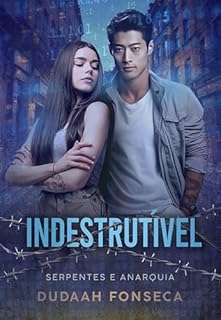 Livro INDESTRUTÍVEL (SERPENTES E ANARQUIA Livro 6)
