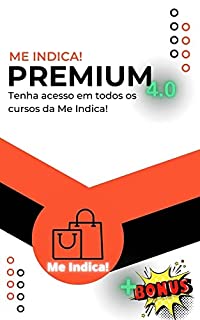 Livro Me Indica! PREMIUM 4.0: Tenha acesso em todos os cursos da Me Indica! + BÔNUS 20.000 E-BOOK(PLR) pronto para vender e mudar sua vida financeira