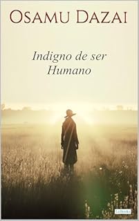 Livro INDIGNO DE SER HUMANO - Osamu Dazai