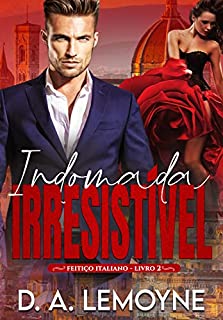 Livro Indomada Irresistível: Série Feitiço Italiano - Livro 2
