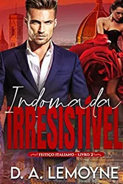 Indomada Irresistível: Série Feitiço Italiano - Livro 2