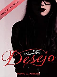 Livro Meu Indomavel Desejo (Edição Definitiva)