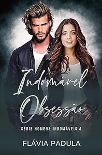Livro Indomável Obsessão (Homens Indomáveis Livro 4)