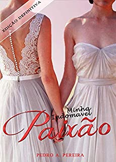 Livro Minha Indomavel Paixão: (Edição Definitiva) (Indomavel Desejo Livro 3)