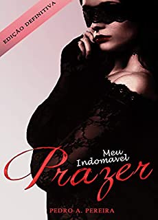 Livro Meu Indomavel Prazer: (Edição Definitiva) (Indomavel Desejo Livro 2)
