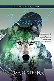 Livro Indomável: Série Amor no Oeste do Canadá - Livro 2