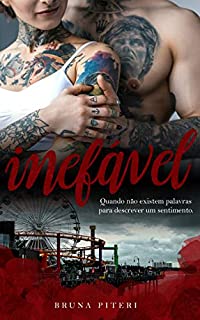 Inefável: Quando não existem palavras para descrever um sentimento.