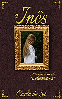 Livro Inês: Até ao Fim do Mundo