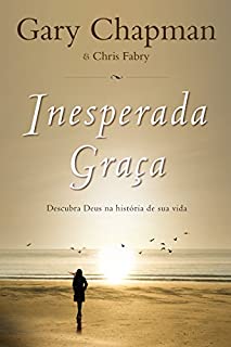 Livro Inesperada graça: Descubra Deus na história de sua vida