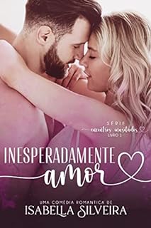 Livro INESPERADAMENTE AMOR (ENCONTROS INUSITADOS Livro 1)