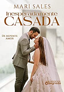 Livro Inesperadamente Casada: De repente amor