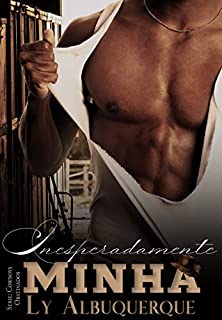 Livro Inesperadamente Minha: (Série Cowboys Obstinados)