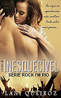INESQUECÍVEL: Série Rock I'm Rio livro 4