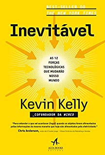 Inevitável: As 12 forças tecnológicas que mudarão nosso mundo