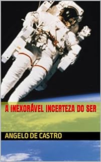 Livro A INEXORÁVEL INCERTEZA DO SER