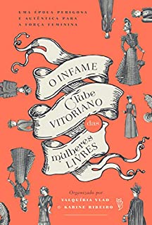 Livro O Infame Clube Vitoriano das Mulheres Livres